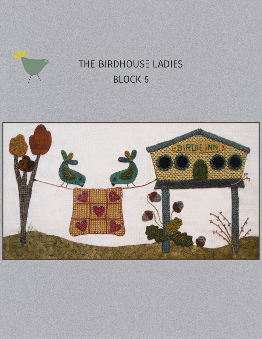BIRDHOUSE LADIES BLOCK 5